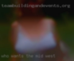 Who wants the mid West me  as much as I Want Her.